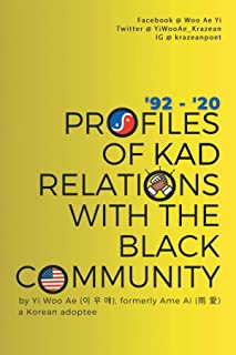 Profiles of KAD Relations with the Black Community: '92 to '20 by Woo Ae Yi and Janine Vance