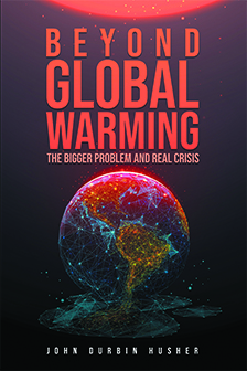 Beyond Global Warming The Bigger Problem and Real Crisis
