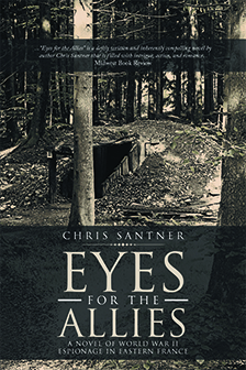 Eyes for the Allies: A Novel of World War II Espionage in Eastern France