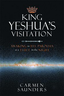 King Yeshua’s Visitation: Awaking to His Parousia as a Thief in the Night