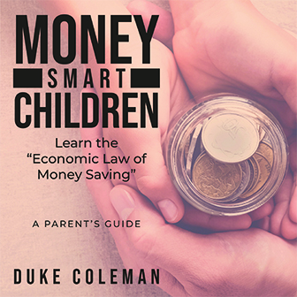 Money Smart Children Learn the "Economic Law of Money Saving: A Parent's Guide