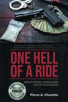 ONE HELL OF A RIDE Investigative Undercover Life of a DEA Agent