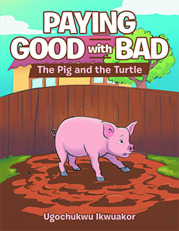 Paying Good with Bad: The Pig and the Turtle